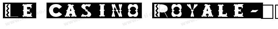 Le Casino Royale字体转换